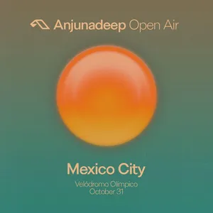Anjunadeep Open Air 2025 CDMX